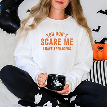 Simply Sage Market You Don't Scare Me I Have Teenagers Sweatshirt