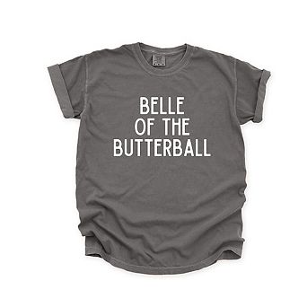 Belle Of The Butterball Garment Dyed Tees