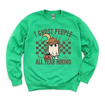 I Ghost People All Year Round Sweatshirt