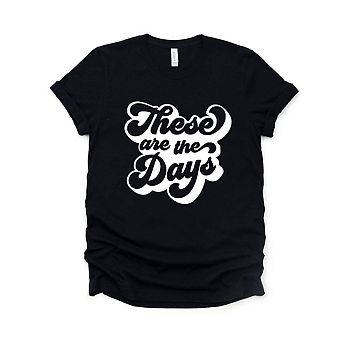 These Are The Days Retro Short Sleeve Graphic Tee