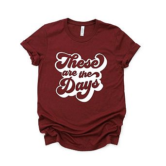 These Are The Days Retro Short Sleeve Graphic Tee