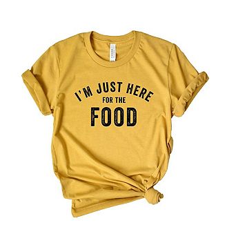 I'm Just Here For The Food Short Sleeve Graphic Tee