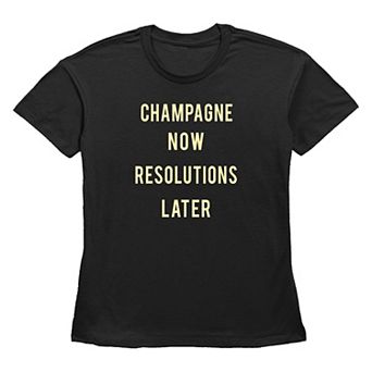 Women's Champagne Now Resolutions Later Graphic Tee