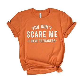 Simply Sage Market You Don't Scare Me I Have Teenagers Short Sleeve Tee
