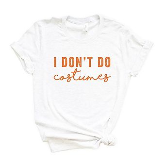 I Don't Do Costumes Short Sleeve Graphic Tee