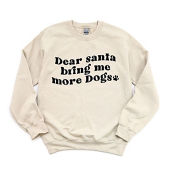 Dear Santa Bring Me More Dogs Wavy Sweatshirt