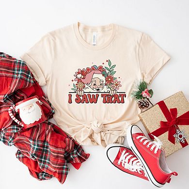 I Saw That Santa Short Sleeve Graphic Tee