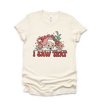I Saw That Santa Short Sleeve Graphic Tee