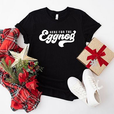 Here For The Eggnog Short Sleeve Graphic Tee