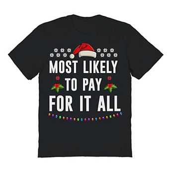Men's Most Likely Pay All Christmas Graphic Tee