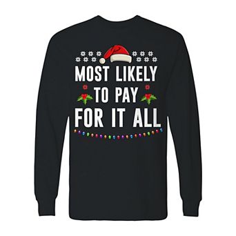 Men's Christmas Most Likely Pay All Long Sleeve Graphic Tee