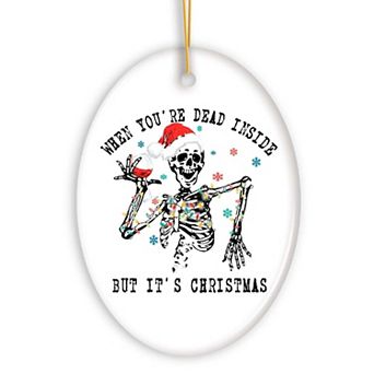 When You're Dead Inside But It's Christmas Ornament, Funny Skeleton Santa and Glass of Wine