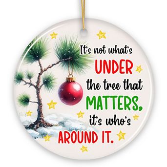 It's Not What's Under The Tree That Matters Quote Ornament, Christmas Appreciation Gift