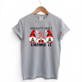 Naughty And I Gnome It Garment Dyed Tees