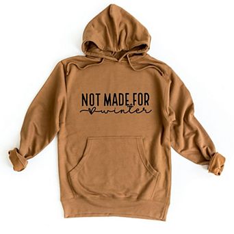 Not Made For Winter Hoodie