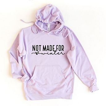 Not Made For Winter Hoodie
