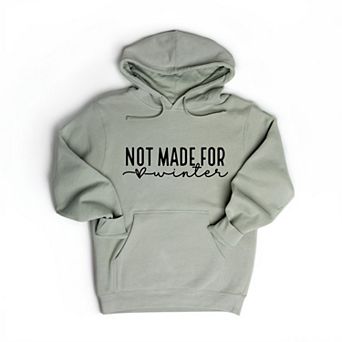 Not Made For Winter Hoodie