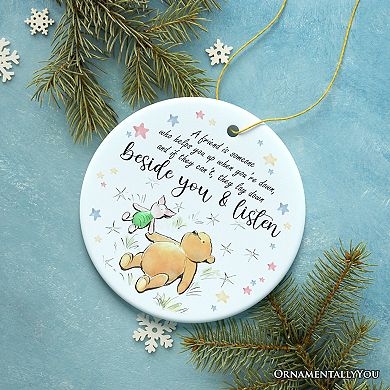 A Friend Lifts You Up or Stays Beside You Ornament, Inspiring Pooh Bear's Quote Christmas Gift