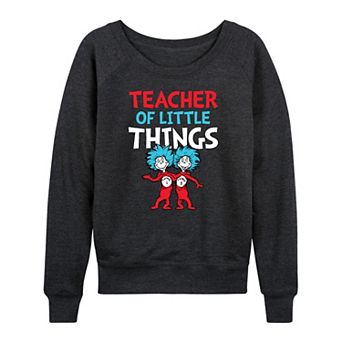 Women's Dr. Seuss Teacher Of Little Things French Terry Long Sleeve Tee