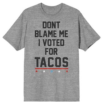 Men's Trevco "Don't Blame Me I Voted For Tacos" Tee
