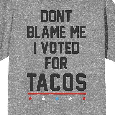 Men's Trevco Licensed Character "Don't Blame Me I Voted For Tacos" Tee