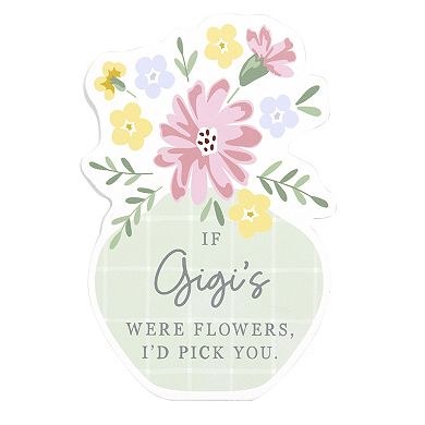 Belle Maison Floral "If Gigi's Were Flowers I'd Pick You" Table Décor