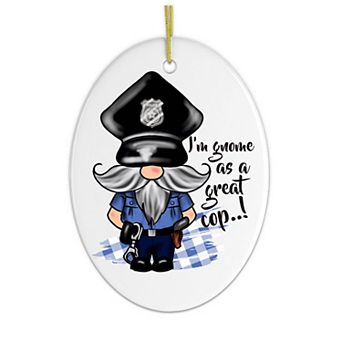 Gnome Cop Funny Police Quote Ornament