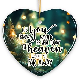 If Heaven wasn't So Far Away Remembrance Ornament, Christmas Memorial Gift