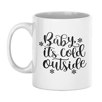 Baby Its Cold Outside Christmas Mugs, Christmas Coffee Mugs 11oz