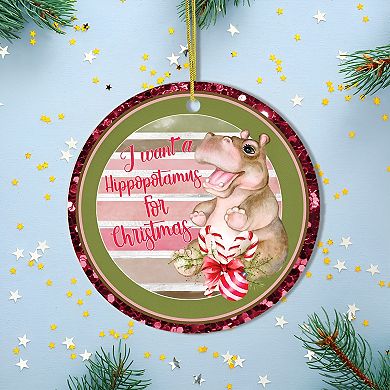 I Just Want a Hippopotamus for Christmas Ornament