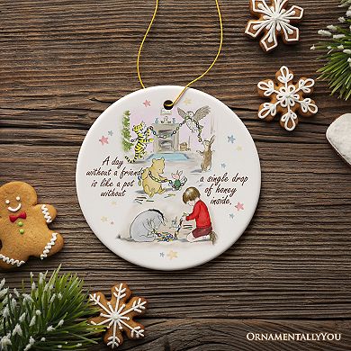 A Day Without a Friend is Empty Like a Pot Without Honey Quote Ornament, Pooh and Friends Sentiment