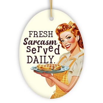 Fresh Sarcasm Served Daily Ceramic Ornament, Retro Sarcastic Sweetheart Gift and Decor