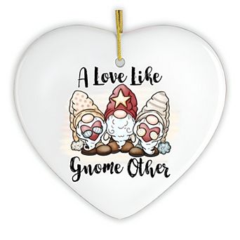 A Love Like Gnome Other Ornament