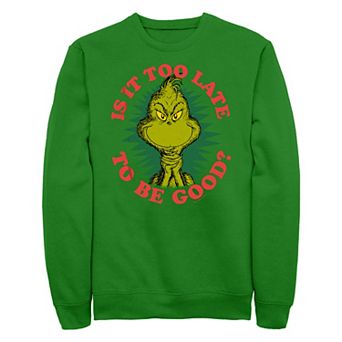 Men's Dr. Seuss Grinch Is It Too Late To Be Good Fleece Sweatshirt