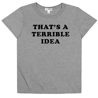 Women's Suburban Riot That's a Terrible Idea Loose Fit Graphic Tee