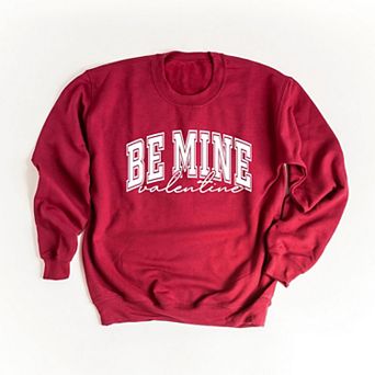 Be Mine Valentine Varsity Sweatshirt
