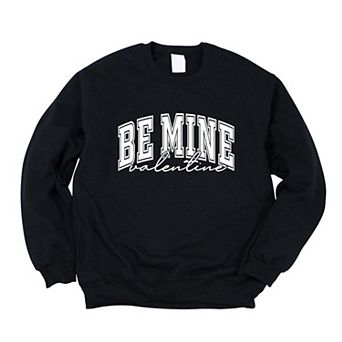 Be Mine Valentine Varsity Sweatshirt