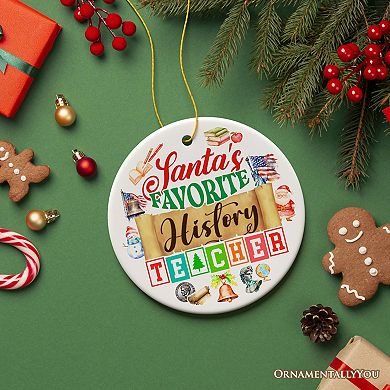 Santa's Favorite History Teacher Ornament, Christmas Appreciation Gift for Tutors or Professors