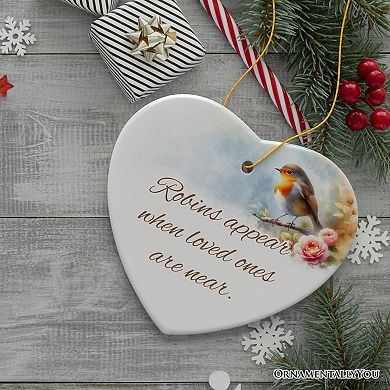 Robins Appear When Loved Ones are Near Ornament, Christmas Memory Gift, V1