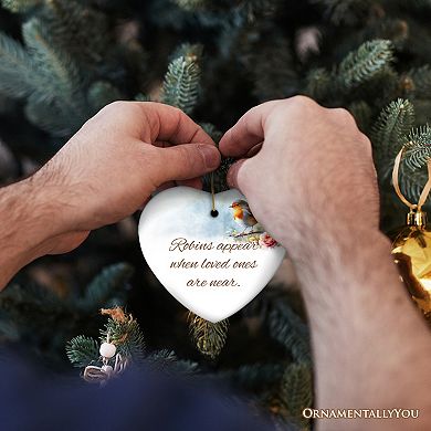 Robins Appear When Loved Ones are Near Ornament, Christmas Memory Gift, V1