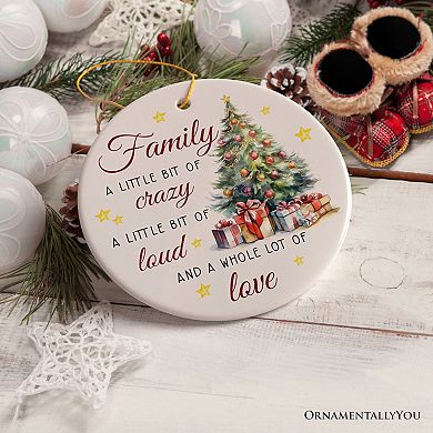 Funny Family Quote Ornament, Artistic Christmas Appreciation Gift and Tree Decor, Circle Version