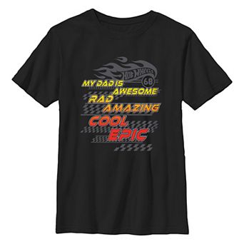 Boys 6-20 Hot Wheels My Dad Is Awesome Rad Amazing Cool Epic Graphic Tee
