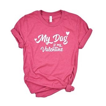 My Dog Is My Valentine Short Sleeve Graphic Tee