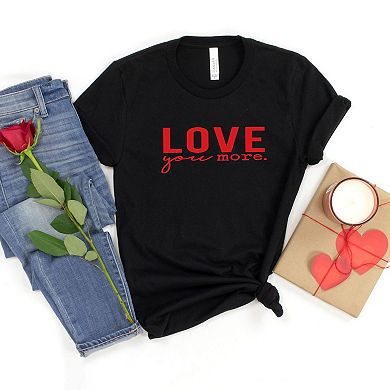 Love You More Short Sleeve Graphic Tee