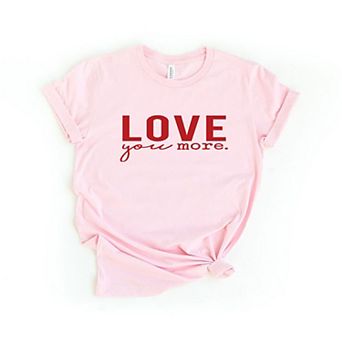 Love You More Short Sleeve Graphic Tee