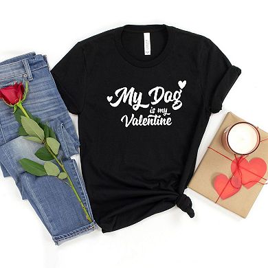 My Dog Is My Valentine Short Sleeve Graphic Tee