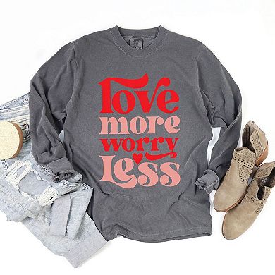 Love More Worry Less Garment Dyed Long Sleeve Tees