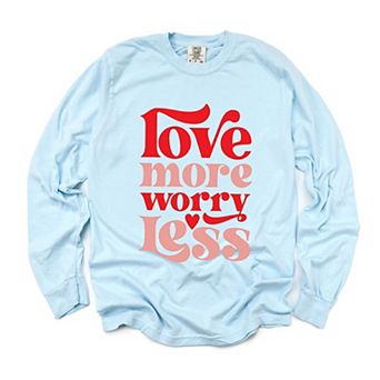 Love More Worry Less Garment Dyed Long Sleeve Tees
