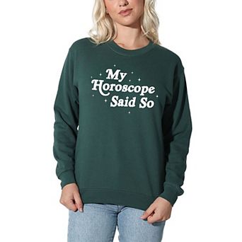 Women's Suburban Riot My Horoscope Said So Willow Graphic Sweatshirt