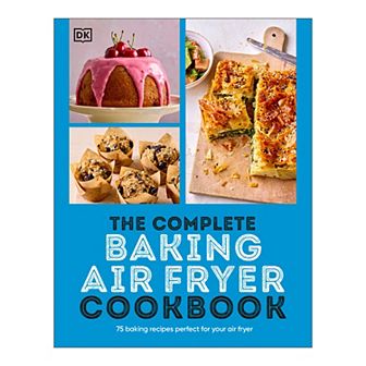 The Complete Baking Air Fryer Cookbook